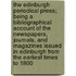 The Edinburgh Periodical Press; Being a Bibliographical Account of the Newspapers, Journals, and Magazines Issued in Edinburgh from the Earliest Times to 1800
