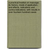 A Practical Treatise on Massage; Its History, Mode of Application, and Effects, Indications and Contra-Indications; With Results in Over Fourteen Hundred Cases door Professor Douglas Graham