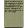 Report of the Minority of the Special Committee of Seven; To Whom Was Referred So Much of Gov. Adams' Message, No. 1, as Relates to Slavery and the Slave Trade door South Carolina General Slave-Trade