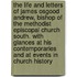 The Life and Letters of James Osgood Andrew, Bishop of the Methodist Episcopal Church South. with Glances at His Contemporaries and at Events in Church History