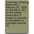 Vivisection; Hearing Before 56-1, February 21, 1900, on the Bill (S. 34) for the Further Prevention of Cruelty to Animals in the District of Columbia Volume 83