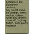 Portraits of the Eighteenth Century: Prï¿½Vost. Mme. De Lambert. Mme. Necker. Diderot. Rousseau. Grimm. Mme. D'Ï¿½Pinay. Buffon. Saint-Pierre. Frederick T