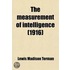The Measurement of Intelligence; An Explanation of and a Complete Guide for the Use of the Stanford Revision and Extension of the Binet-Simon Intelligence Scale