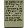 The Measurement of Intelligence; An Explanation of and a Complete Guide for the Use of the Stanford Revision and Extension of the Binet-Simon Intelligence Scale door Lewis Madison Terman