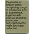 The Poems of William Blake; Comprising Songs of Innocence and of Experience, Together with Poetical Sketches and Some Copyright Poems Not in Any Other Collection