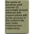 The Works of Jonathan Swift Volume 12; Accurately Revised Adorned with Copper-Plates with Some Account of the Author's Life, and Notes Historical and Explanatory
