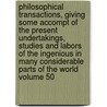 Philosophical Transactions, Giving Some Accompt of the Present Undertakings, Studies and Labors of the Ingenious in Many Considerable Parts of the World Volume 50 by Royal Society