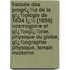 Histoire Des Progrï¿½S De La Gï¿½Ologie De 1834 Ï¿½ [1859]: Cosmogonie Et Gï¿½Ogï¿½Nie, Physique Du Globe, Gï¿½Ographie Physique, Terrain Moderne