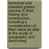 Terrestrial And Celestial Globes Volume 2; Their History And Construction, Including A Consideration Of Their Value As Aids In The Study Of Geography And Astronomy
