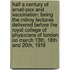Half a Century of Small-Pox and Vaccination; Being the Milroy Lectures Delivered Before the Royal College of Physicians of London on March 13th, 18th and 20th, 1919