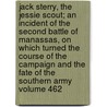 Jack Sterry, the Jessie Scout; An Incident of the Second Battle of Manassas, on Which Turned the Course of the Campaign and the Fate of the Southern Army Volume 462 door John Cussons
