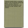 Ruddock's Family Doctor; A Popular Guide for the Household, Giving the History, Causes, Means of Prevention and Symptoms of All Diseases of Men, Women, and Children door Edward Harris Ruddock