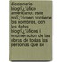 Diccionario Biogrï¿½Fico Americano: Este Volï¿½Men Contiene Los Nombres, Con Los Datos Biogrï¿½Ficos I Enumeracion De Las Obras De Todas Las Personas Que Se