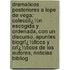 Dramaticos Posteriores A Lope De Vega: Colecciï¿½N Escogida Y Ordenada, Con Un Discurso, Apuntes Biogrï¿½Ficos Y Crï¿½Ticos De Los Autores, Noticias Bibliog