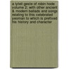 A Lytell Geste of Robin Hode Volume 2; With Other Ancient & Modern Ballads and Songs Relating to This Celebrated Yeoman to Which Is Prefixed His History and Character door John Mathew Gutch