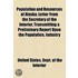 Population and Resources of Alaska; Letter from the Secretary of the Interior, Transmitting a Preliminary Report Upon the Population, Industry, and Resources of Alaska