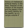 History of Mediaeval Political Theory in the West; Theories of the Relation of the Empire and the Papacy from the Tenth Century to the Twelfth, by A.J. Carlyle Volume 4 door Sir Robert Warrand Carlyle