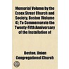 Memorial Volume by the Essex Street Church and Society, Boston; To Commemorate the Twenty-Fifth Anniversary of the Installation of Their Pastor, Nehemiah Adams Volume 4 by Boston Union Congregational Church