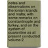 Notes and Observations on the Ionian Islands and Malta; With Some Remarks on Constantinople and Turkey, and on the System of Quarantine as at Present Conducted Volume 2