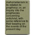 Mahometanism in Its Relation to Prophecy; Or, an Inquiry Into the Prophecies Concerning Antichrist, with Some Reference to Their Bearing on the Events of the Present Day