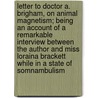 Letter to Doctor A. Brigham, on Animal Magnetism; Being an Account of a Remarkable Interview Between the Author and Miss Loraina Brackett While in a State of Somnambulism door William Leete Stone