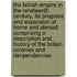 The British Empire in the Nineteenth Century, Its Progress and Expansion at Home and Abroad; Comprising a Description and History of the British Colonies and Denpendencies