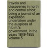 Travels and Discoveries in North and Central Africa; Being a Journal of an Expedition Undertaken Under the Auspices of H.B.M.'s Government, in the Years 1849-1855 Volume 5 by Heinrich Barth