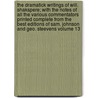 The Dramatick Writings of Will. Shakspere; With the Notes of All the Various Commentators Printed Complete from the Best Editions of Sam. Johnson and Geo. Steevens Volume 13 door Shakespeare William Shakespeare