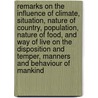 Remarks on the Influence of Climate, Situation, Nature of Country, Population, Nature of Food, and Way of Live on the Disposition and Temper, Manners and Behaviour of Mankind door William Falconer