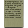 A Military Genius; Life of Anna Ella Carroll, of Maryland, the Great Unrecognized Member of Lincoln's Cabinet. Compiled From Family Records and Congressional Documents Volume 1 door Sarah Ellen Blackwell