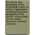 The History and Geography of the Mississippi Valley; To Which Is Appended a Condensed Physical Geography of the Atlantic United States and the Whole American Continent Volume 2