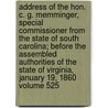 Address of the Hon. C. G. Memminger, Special Commissioner from the State of South Carolina; Before the Assembled Authorities of the State of Virginia, January 19, 1860 Volume 525 door Christopher Gustavus Memminger