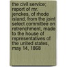 The Civil Service; Report of Mr. Jenckes, of Rhode Island, from the Joint Select Committee on Retrenchment, Made to the House of Representatives of the United States, May 14, 1868 by Thomas A 1818 Jenckes