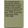 The Revised Reports Volume 32; Being a Republication of Such Cases in the English Courts of Common Law and Equity, from the Year 1785, as Are Still of Practical Utility. 1785-1866 door Robert Campbell