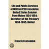 Life and Public Services of William Pitt Fessenden Volume 2; United States Senator from Maine 1854-1864 Secretary of the Treasury 1864-1865 United States Senator from Maine 1865-1869 door Francis Fessenden
