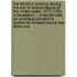 The French in America During the War of Independence of the United States, 1777-1783. a Translation ... of Les Francais En Amerique Pendant La Guerre de L'Independance Des Etats Unis