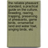 The Reliable Pheasant Standard, a Practical Guide on the Culture, Breeding, Rearing, Trapping, Preserving of Pheasants, Game Birds, Ornamental Land and Water Fowl, Singing Birds, Etc door Ferdinand Joseph Sudow