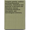 Inorganic General, Medical and Pharmaceutical Chemistry, Theoretical and Practical; A Text-Book and Laboratory Manual, Containing Theoretical, Descriptive, and Technological Chemistry door Oscar Oldberg