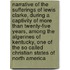 Narrative of the Sufferings of Lewis Clarke, During a Captivity of More Than Twenty-five Years, Among the Algerines of Kentucky, One of the So Called Christian States of North America