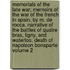 Memorials of the Late War; Memoirs of the War of the French in Spain, by M. de Rocca. Narrative of the Battles of Quatre Bras, Ligny, and Waterloo. Death of Napoleon Bonaparte Volume 2