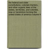 The Federal and State Constitutions; Colonial Charters, and Other Organic Laws of the States, Territories, and Colonies, Now or Heretofore Forming the United States of America Volume 4 door Francis Newton Thorpe