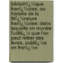 Bibliothï¿½Que Franï¿½Oise, Ou Histoire De La Littï¿½Rature Franï¿½Oise: Dans Laquelle on Montre L'Utilitï¿½ Que L'On Peut Retirer Des Livres, Publiï¿½S En Franï¿½O
