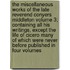 The Miscellaneous Works of the Late Reverend Conyers Middleton Volume 3; Containing All His Writings, Except the Life of Cicero Many of Which Were Never Before Published in Four Volumes