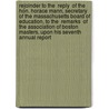 Rejoinder to the  Reply  of the Hon. Horace Mann, Secretary of the Massachusetts Board of Education, to the  Remarks  of the Association of Boston Masters, Upon His Seventh Annual Report door Association Of Masters of the Schools