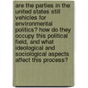 Are the parties in the United States still vehicles for environmental politics? How do they occupy this political field, and what ideological and sociological aspects affect this process? by Lars Dittmer