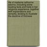 Life of Madame Catharine Adorna; Including Some Leading Facts and Traits in Her Religious Experience, Together with Explanations and Remarks, Tending to Illustrate the Doctrine of Holiness door Thomas Cogswell Upham
