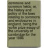 Commons and Common Fields; Or, the History and Policy of the Laws Relating to Commons and Enclosures in England. Being the Yorke Prize Essay of the University of Cambridge for the Year 1886