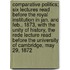 Comparative Politics; Six Lectures Read Before the Royal Institution in Jan. and Feb., 1873, with the Unity of History, the Rede Lecture Read Before the University of Cambridge, May 29, 1872
