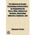 The Rhetorical Reader; Consisting of Instructions for Regulating the Voice, with a Rhetorical Notation, Illustrating Inflection, Emphasis, and Modulation and a Course of Rhetorical Exercises