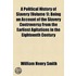A Political History of Slavery Volume 1; Being an Account of the Slavery Controversy from the Earliest Agitations in the Eighteenth Century to the Close of the Reconstruction Period in America